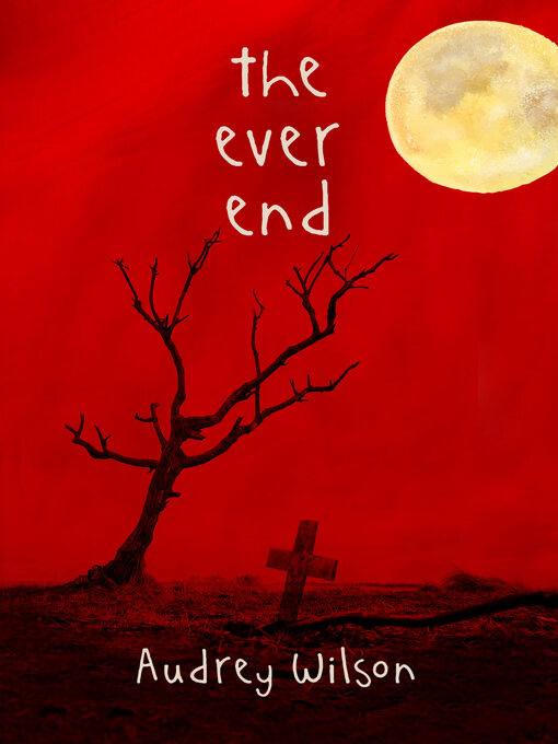 Title details for The Ever End by Audrey Wilson - Wait list